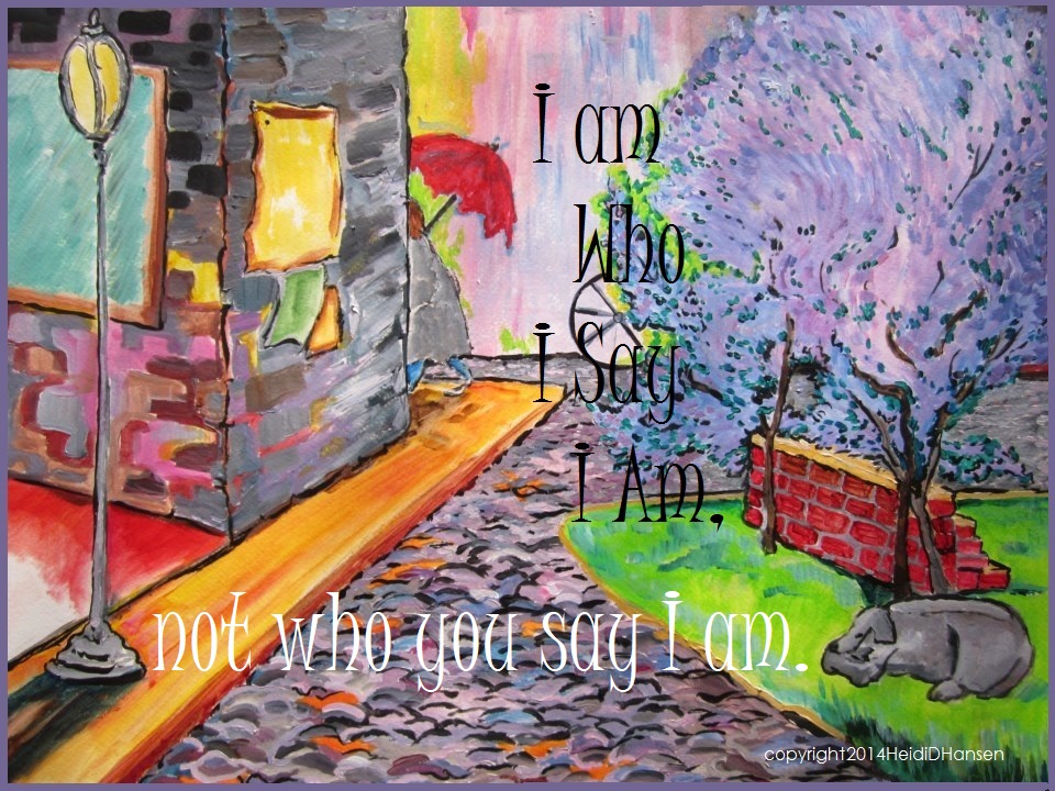 This image has an empty alt attribute; its file name is i-am-who-i-say-not-who-you-say-i-am.jpg